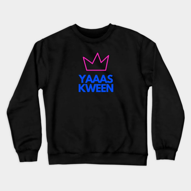 YAAAS KWEENN Crewneck Sweatshirt by LASTARR